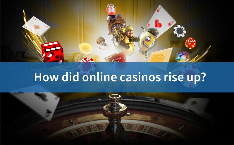 How did online casinos rise up?