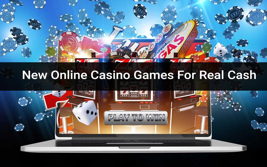 New Online Casino Games For Real Cash