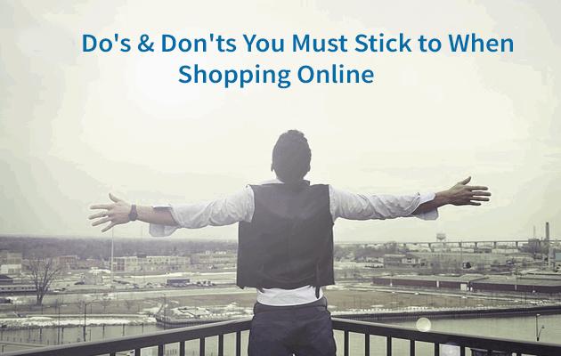 Do's & Don'ts You Must Stick to When Shopping Online