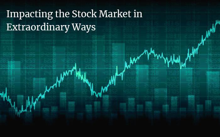 Impacting the Stock Market in Extraordinary Ways