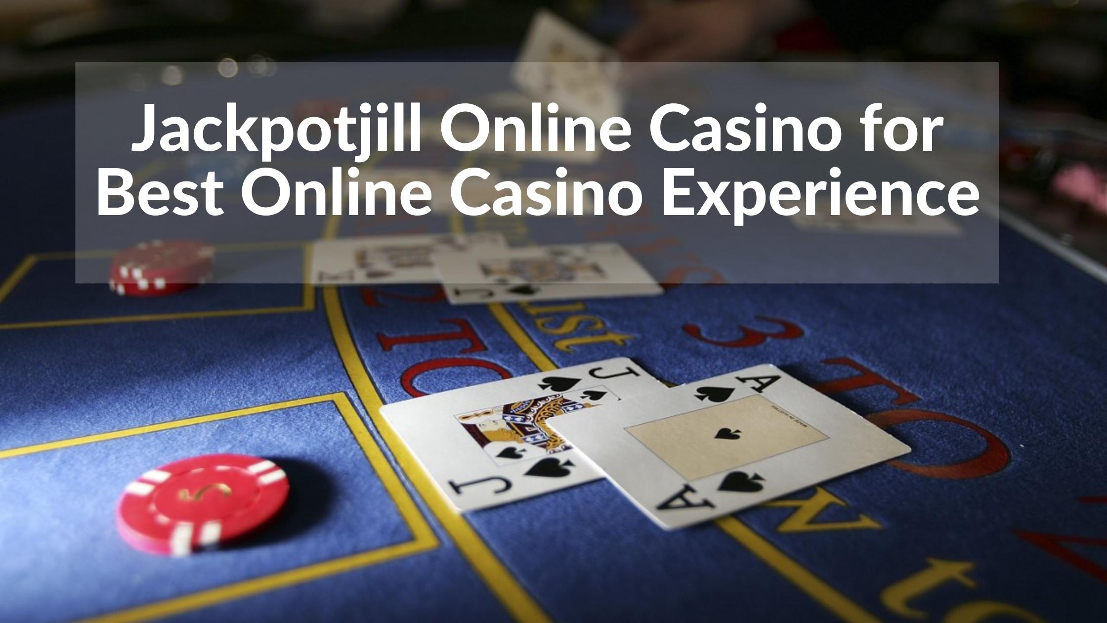 Jackpotjill Online Casino for Best Online Casino Experience