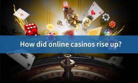 How did online casinos rise up?