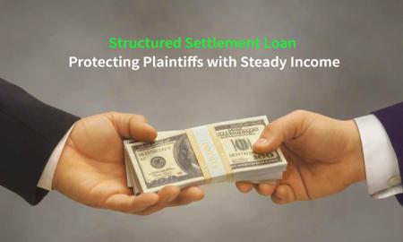 Structured Settlement Loans-Protecting Plaintiffs with Steady Income